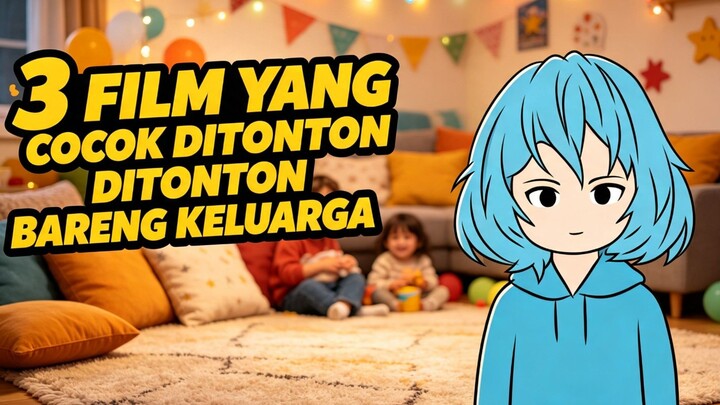 3 film yang ditonton bareng keluarga part 1