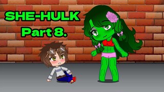 SHE HULK TRANSFORMATION GACHA CLUB. (Part 8)