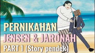 PERNIKAHAN JENSEN & JARONAH PART 1 (Story Pendek)  - Animasi Sekolah