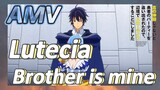 [Banished from the Hero's Party]AMV | Lutecia: Brother is mine