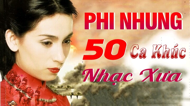 Phi Nhung - 50 Ca Khúc Nhạc Xưa