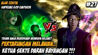 ALUR CERITA DONGHUA SUPREMEGODEMPEROR #27 - DUEL KEMATIAN MELAWAN KETUA SEKTE?!