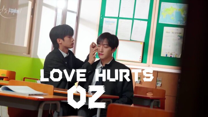[English Sub] LOVE HURTS (EPISODE 2)