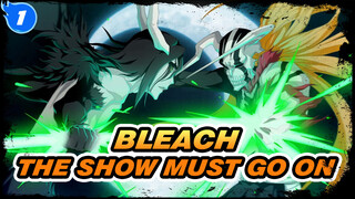 Bleach|【AMV】P1; the show must go on_1