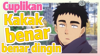 [My Senpai Is Annoying] Cuplikan |  Kakak benar-benar dingin