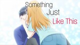 My Love Story with Yamada-kun at Lv999「AMV」Something Just Like This ᴴᴰ