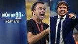 Điểm tin 90+ ngày 4/11 | 99% Xavi làm HLV Barca; Người cũ Tottenham cảnh báo Conte