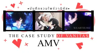 AMV || บันทึกลับแวมไพร์วานิทัส - The case study of Vanitas