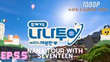 [ENG SUBS] NANA TOUR WITH SEVENTEEN EP.5.5