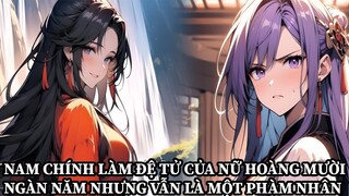 Review Manhua | Nam Chính Làm Đệ Tử Của Nữ Hoàng Mười Ngàn Năm Nhưng Vẫn Là Phàm Nhân