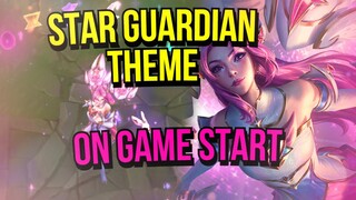 Start Guardian Theme On The Game Start As Star Guardian Skin | League of Legends