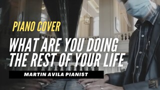 What Are You Doing The Rest of your Life    |     Michel Legrand    |   Martin Avila Piano Cover