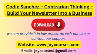 Codie Sanchez - Contrarian Thinking - Build Your Newsletter Into a Business