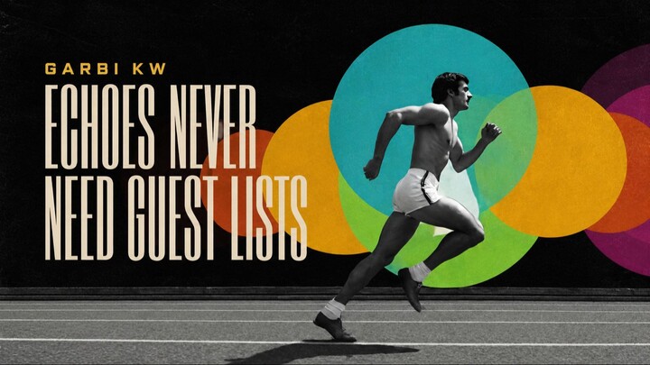 Garbi KW - Echoes Never Need Guest Lists