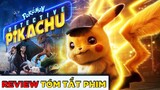 Kể Phim Thám Tử Lừng Danh Pikachu 2019 (ko phải Review Phim)