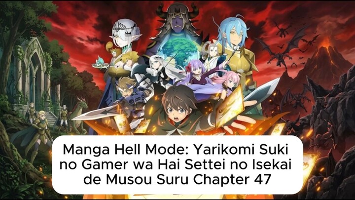 Manga Hell Mode: Yarikomi Suki no Gamer wa Hai Settei no Isekai de Musou Suru Chapter 47