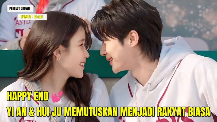 YI AN MELEPAS JABATANNYA SEBAGAI RAJA - PERFECT CROWN EPISODE 12 END