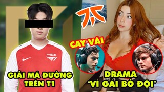 Update LMHT: Giải mã sao trẻ Đường Trên của T1 – Bức xúc Drama "vì gái bỏ đội" của Fnatic