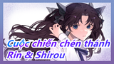 [Cuộc chiến chén thánh] Rin Tohsaka: Shirou, Tôi là Bảo Khí Độc Quyền của cậu dù ở thế giới nào