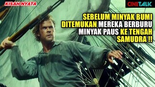 MANUSIA LAWAN PAUS RAKSASA !! KISAH YANG JADI INSPIRASI TERCIPTANYA NOVEL MOBY DICK !! - ALUR CERITA