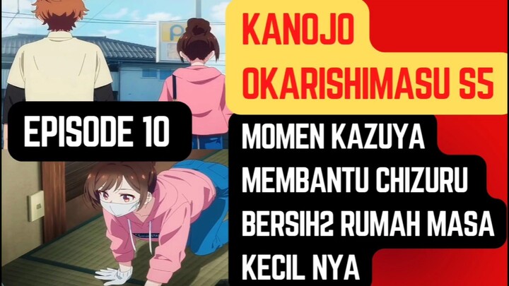 Kanojo okarishimasu s5 episode 10 - momen Kazuya membantu beres-beres rumah masa kecil chizuru