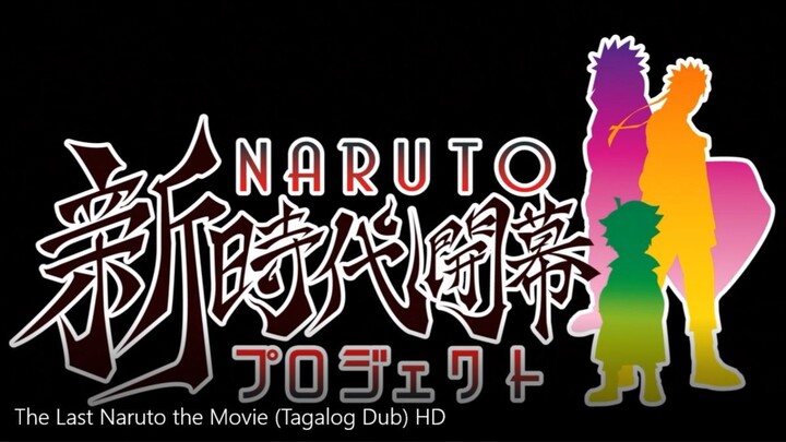 The Last Naruto the Movie (Tagalog Dub) HD