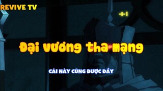 Đại vương tha mạng_Cái này cũng được đấy