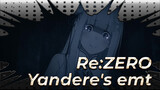 Re:ZERO |Yandere's emt