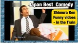 JAPAN BEST COMEDY | Japanese Funny videos | Shimura Ken Comedy - in the Train #ShimurakenFunnyvideos