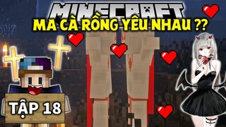 MINECRAFT SINH TỒN MA CÀ RỒNG | TẬP 18 | Ma Cà Rồng Chúa Hôn Nhau Và Kết Thúc Seri Ma Cà Rồng !!