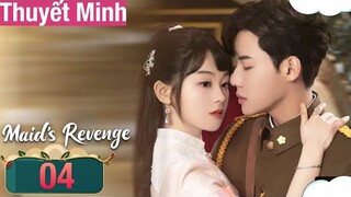 Thiên Kim Nha Hoàn - Tập 4 [Thuyết Minh] Maid’s Revenge - Forced To Mary My Fiance’s Uncle