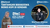 🔴 Tribun Corner: Tantangan Mahasiswa Bisnis Kopi di Kendari