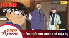 Thám Tử Lừng Danh Conan - Tập 954 | Tiếng Thét Của Hung Thủ Thật Sự | Bản Lồng Tiếng