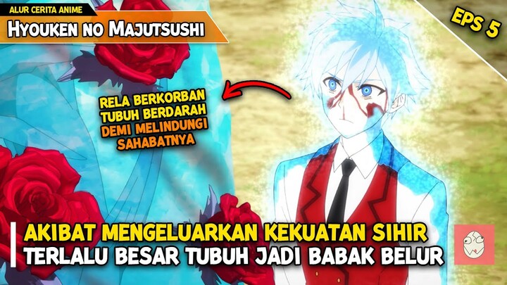 Akibat Mengeluarkan Kekuatan Sihir Terlalu Besar Tubuh Mengalami Cidera - Alur Cerita Anime