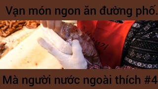 Vạn món nhon ăn đường phố mà người nước ngoài thích #4