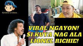 Viral Ngayon! Si kuya Nag ala Lionel Richie!