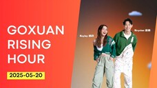 GOXUAN RISING HOUR - 2025/05/20