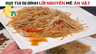 Khi tui bị dính lười nguyền mê ăn vặt #meanvat