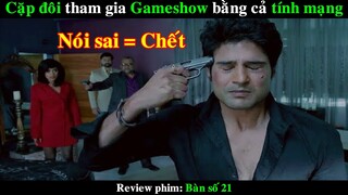 Cặp đôi tham gia Gameshow bằng cả tính mạng | REVIEW PHIM Bàn số 21