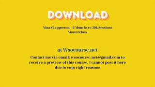 [GET] Nina Clapperton – 6 Months to 50k Sessions Masterclass