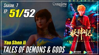 【Yao Shen Ji】 S7 EP 51 (327) - Tales Of Demons And Gods | Multisub 1080P