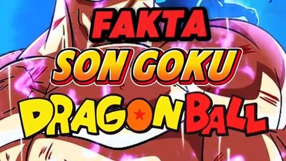 5 Fakta GOKU yang Pasti Gak Kamu Tahu! Nomor 2 Bikin Kaget!