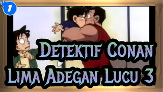 [Detektif Conan]Lima Adegan Lucu (Bagian 3)_1