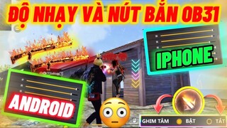 Độ Nhạy Và Nút Bắn Chuẩn Nhất Ob31 Cho ANDROID Và IPHONE Bất Ngờ Trước Tâm Súng Tự HEADSHOT