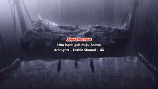 Arknights: Rise from Ember Tập 03 Vietsub