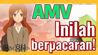 [Hori san to Miyamura kun] AMV | Inilah berpacaran!