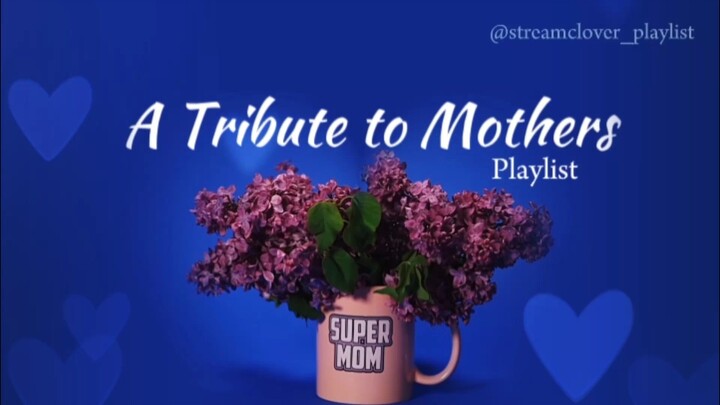 A Tribute to Mothers Everywhere: Songs of Sacrifice, Strength and Love