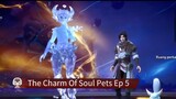 The Charm Of Soul Pets Ep 5