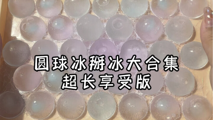 Imersif Memecah Es | Koleksi Es Bola, Super Melegakan dan Menenangkan