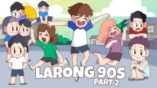LARONG 90S PART 2 || Pinoy Animation